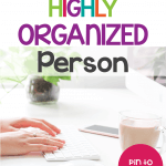 9 habits of highly organized people do. Learn to be an organized person and more productive. How many habits of organized people do you already do?