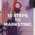 There are 10 easy steps to marketing your business with Pinterest. Read the blog to learn all ten!