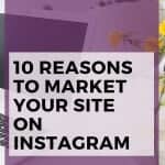 10 Reasons to market your website on Instagram. An infographic that shows you the 10 key steps. Click to see more.