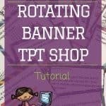 Creating a rotating banner on Teachers Pay Teachers. Video Tutorial and PDF. Rhoda Design Studio