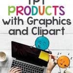 Find cute graphics and fonts for your Teachers Pay Teachers Products. Learn how to find the best clipart with this blog post.